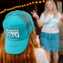 Load image into Gallery viewer, Y’all Need Dolly Trucker Hat
