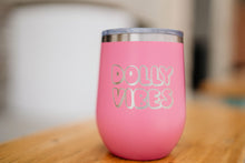 Load image into Gallery viewer, Dolly Vibes Wine Glass