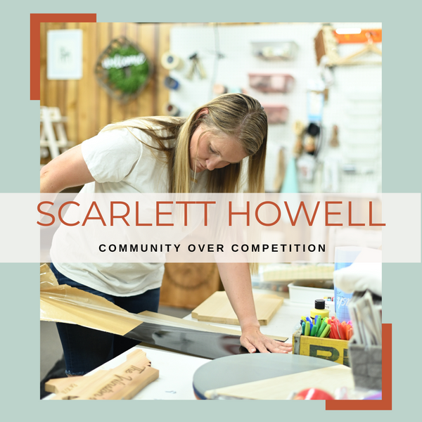COMMUNITY OVER COMPETITION | with Designer/Maker, Scarlett Howell