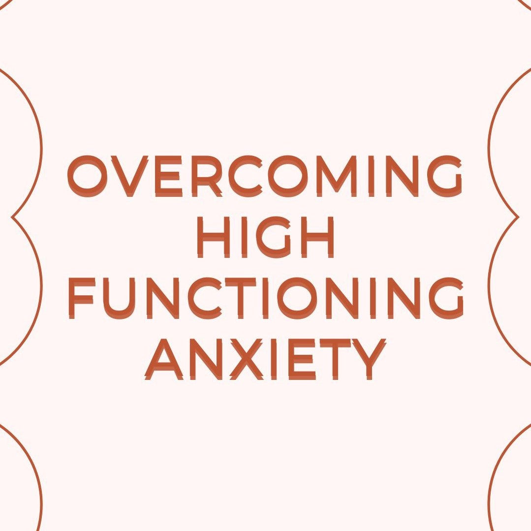 OVERCOMING HIGH-FUNCTIONING ANXIETY With Anxiety Coach, Erin Kimbrell ...