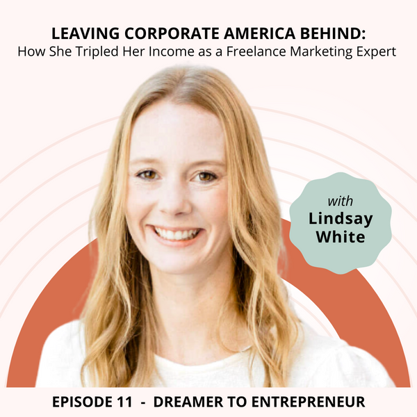 Leaving Corporate America Behind: How She Tripled Her Income as a Freelance Marketing Expert Lindsay White