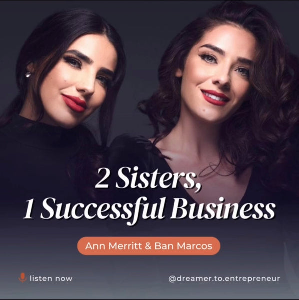 2 SISTERS, 1 SUCCESSFUL BUSINESS with Ann Merritt & Ban Marcos