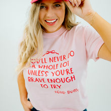 Load image into Gallery viewer, Dollyism Brave Enough Tee
