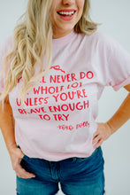 Load image into Gallery viewer, Dollyism Brave Enough Tee
